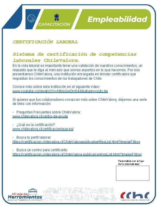 CERTIFICACIÓN LABORAL Sistema de certificación de competencias laborales Chile. Valora. En la vida laboral