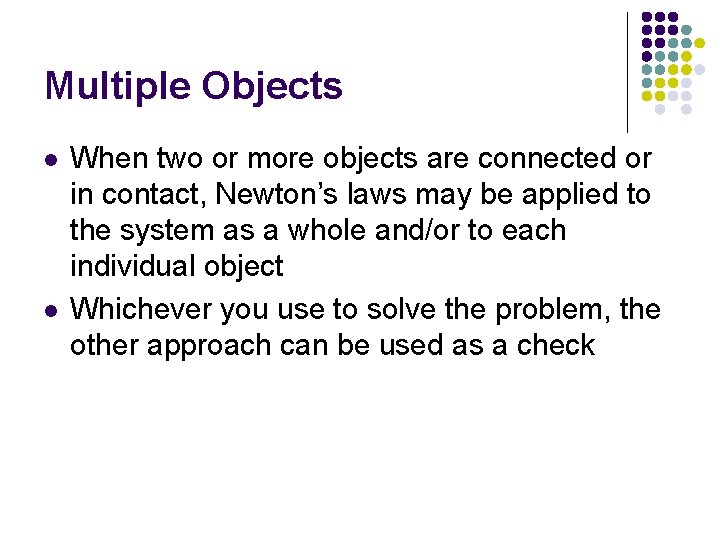 Multiple Objects l l When two or more objects are connected or in contact,