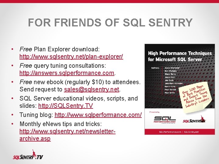 FOR FRIENDS OF SQL SENTRY • Free Plan Explorer download: http: //www. sqlsentry. net/plan-explorer/ FOR FRIENDS OF SQL SENTRY • Free Plan Explorer download: http: //www. sqlsentry. net/plan-explorer/