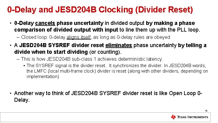 0 -Delay and JESD 204 B Clocking (Divider Reset) • 0 -Delay cancels phase 0 -Delay and JESD 204 B Clocking (Divider Reset) • 0 -Delay cancels phase