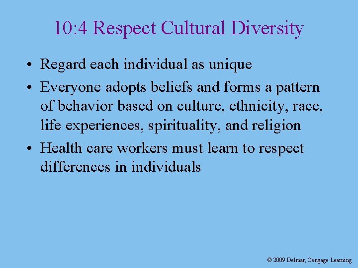 10: 4 Respect Cultural Diversity • Regard each individual as unique • Everyone adopts