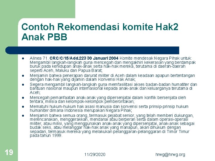 Contoh Rekomendasi komite Hak 2 Anak PBB l l l 19 Alinea 71. CRC/C/15/Add.