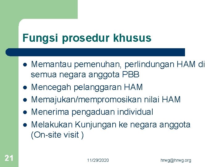 Fungsi prosedur khusus l l l 21 Memantau pemenuhan, perlindungan HAM di semua negara