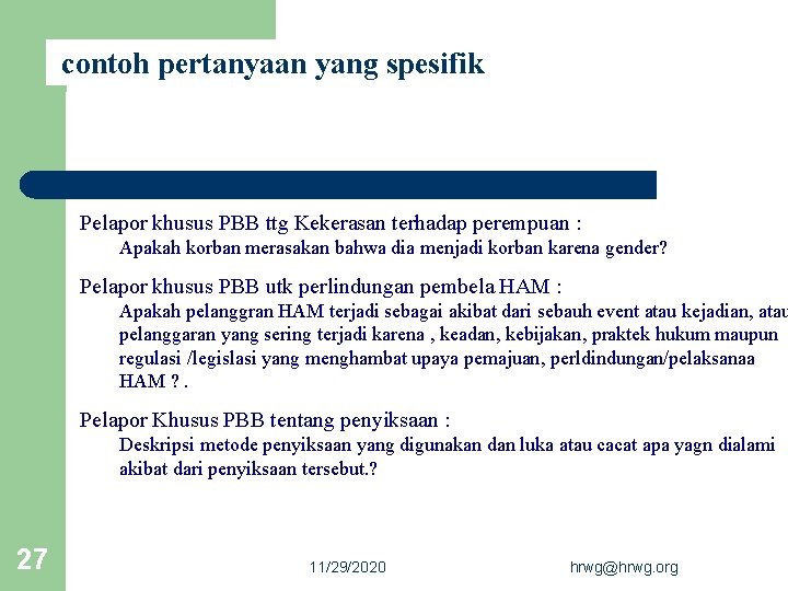 contoh pertanyaan yang spesifik Pelapor khusus PBB ttg Kekerasan terhadap perempuan : Apakah korban