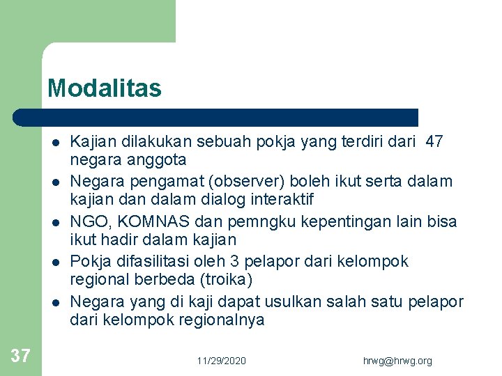 Modalitas l l l 37 Kajian dilakukan sebuah pokja yang terdiri dari 47 negara