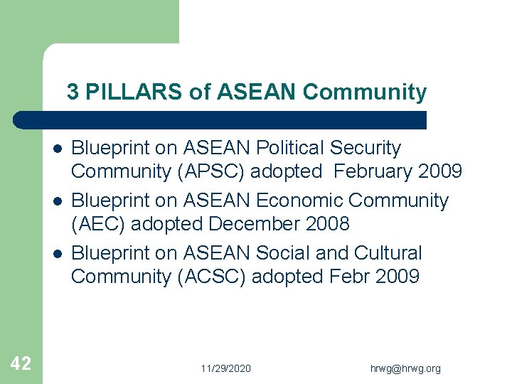 3 PILLARS of ASEAN Community l l l 42 Blueprint on ASEAN Political Security