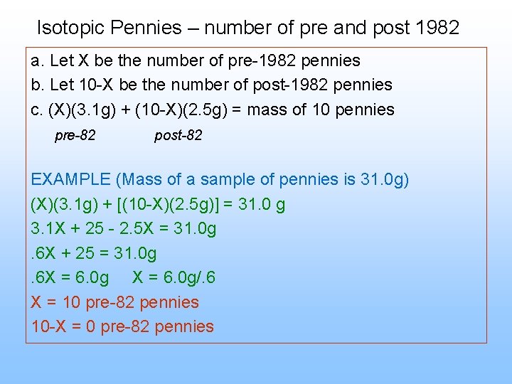 Isotopic Pennies – number of pre and post 1982 a. Let X be the