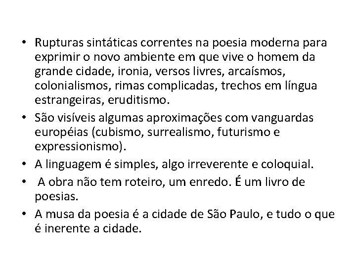  • Rupturas sintáticas correntes na poesia moderna para exprimir o novo ambiente em