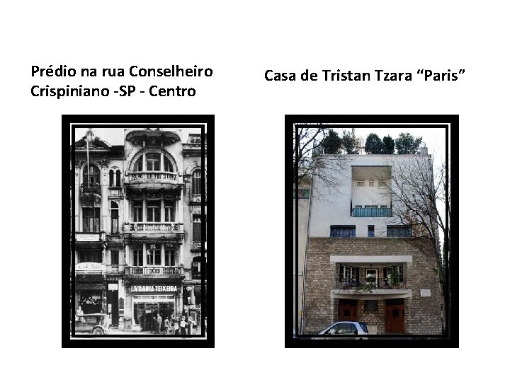 Prédio na rua Conselheiro Crispiniano -SP - Centro Casa de Tristan Tzara “Paris” 