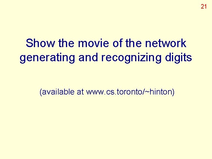 21 Show the movie of the network generating and recognizing digits (available at www.