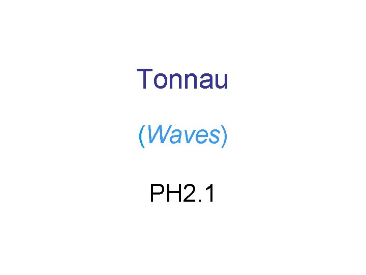 Tonnau (Waves) PH 2. 1 