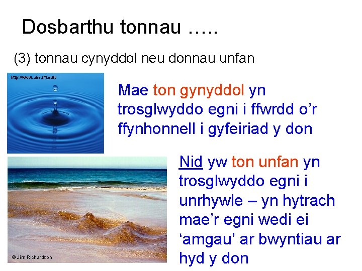 Dosbarthu tonnau …. . (3) tonnau cynyddol neu donnau unfan http: //www. abe. ufl.