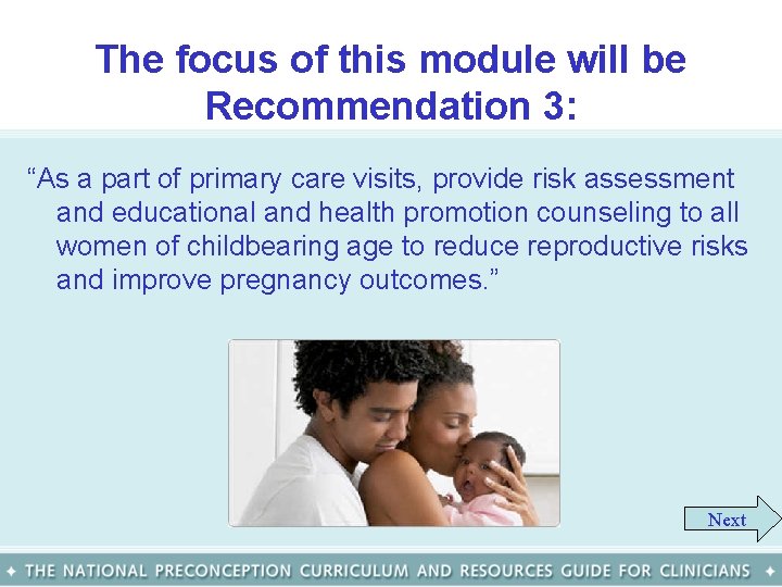 The focus of this module will be Recommendation 3: “As a part of primary