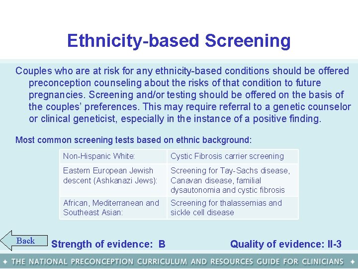 Ethnicity-based Screening Couples who are at risk for any ethnicity-based conditions should be offered