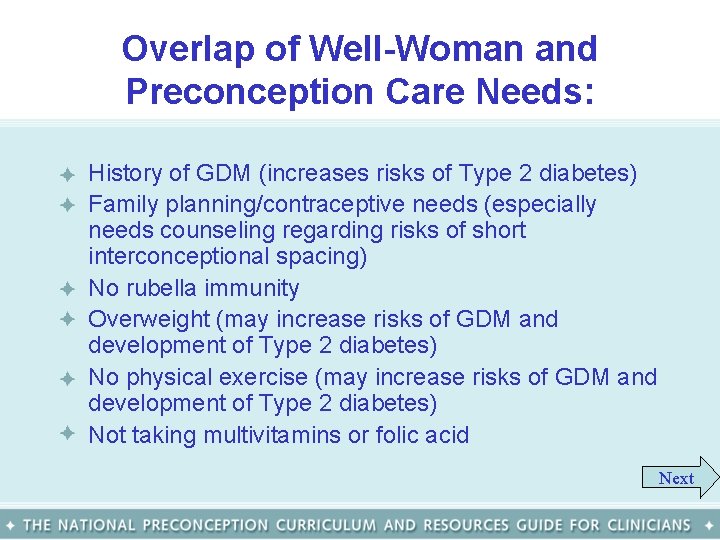 Overlap of Well-Woman and Preconception Care Needs: • History of GDM (increases risks of