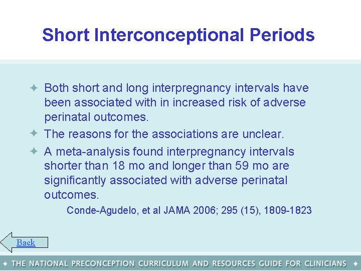 Short Interconceptional Periods • Both short and long interpregnancy intervals have been associated with