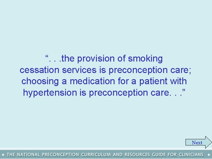 “. . . the provision of smoking cessation services is preconception care; choosing a