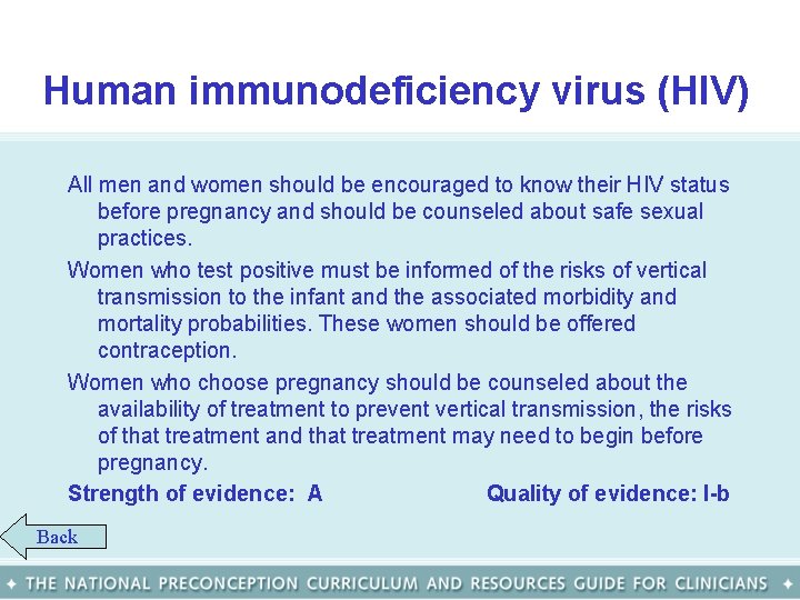 Human immunodeficiency virus (HIV) All men and women should be encouraged to know their