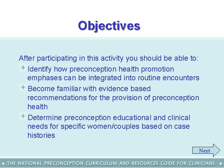 Objectives After participating in this activity you should be able to: Identify how preconception