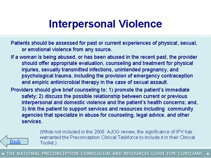 Interpersonal Violence Patients should be assessed for past or current experiences of physical, sexual,