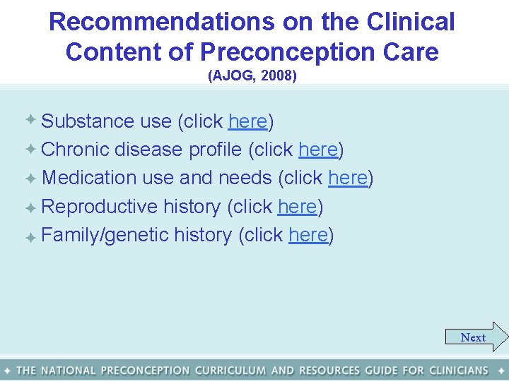 Recommendations on the Clinical Content of Preconception Care (AJOG, 2008) • Substance use (click