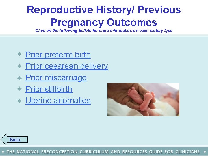 Reproductive History/ Previous Pregnancy Outcomes Click on the following bullets for more information on