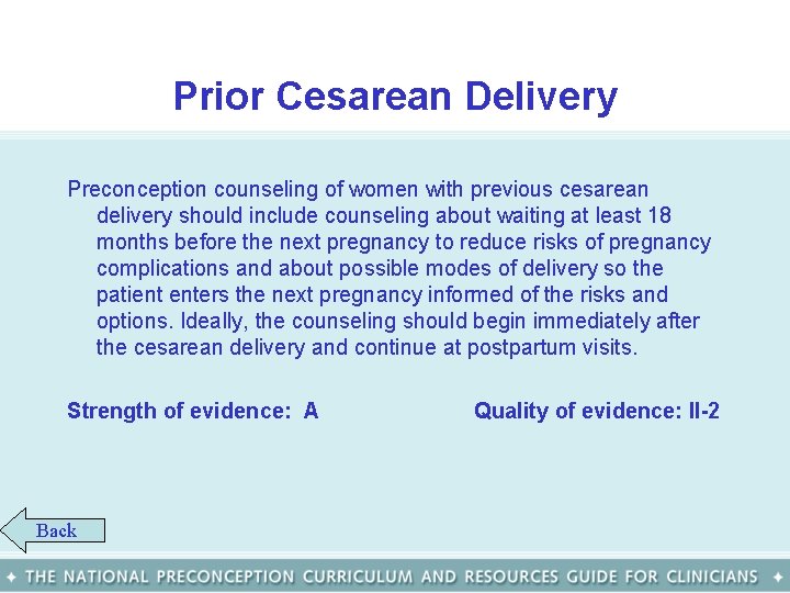 Prior Cesarean Delivery Preconception counseling of women with previous cesarean delivery should include counseling