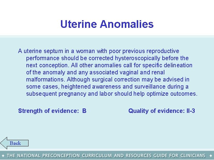 Uterine Anomalies A uterine septum in a woman with poor previous reproductive performance should