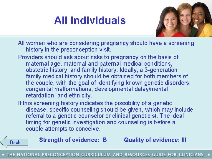 All individuals All women who are considering pregnancy should have a screening history in