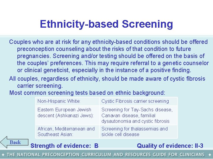 Ethnicity-based Screening Couples who are at risk for any ethnicity-based conditions should be offered