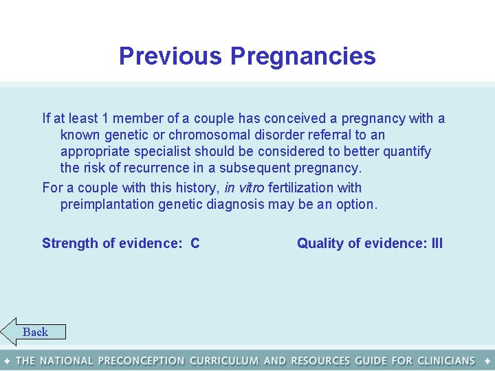 Previous Pregnancies If at least 1 member of a couple has conceived a pregnancy