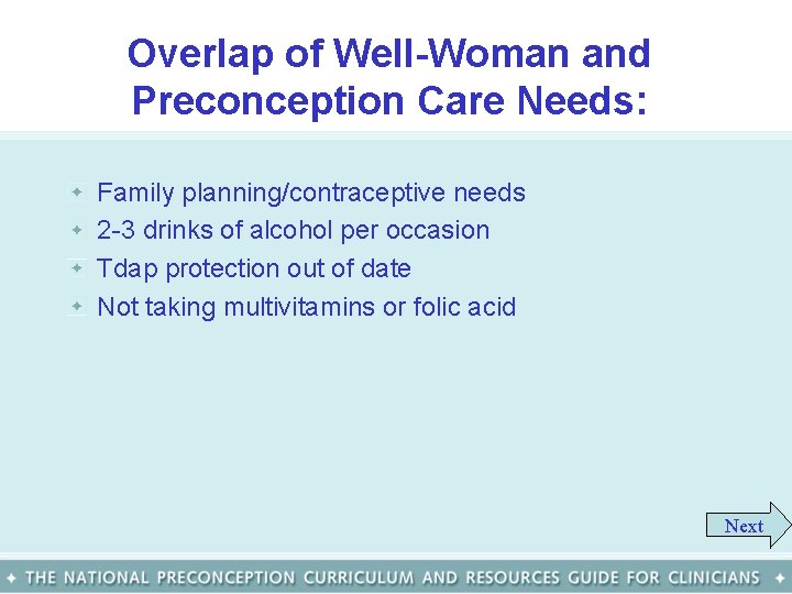 Overlap of Well-Woman and Preconception Care Needs: Family planning/contraceptive needs 2 -3 drinks of