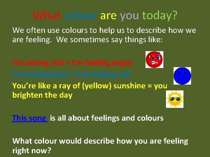 What colour are you today? We often use colours to help us to describe