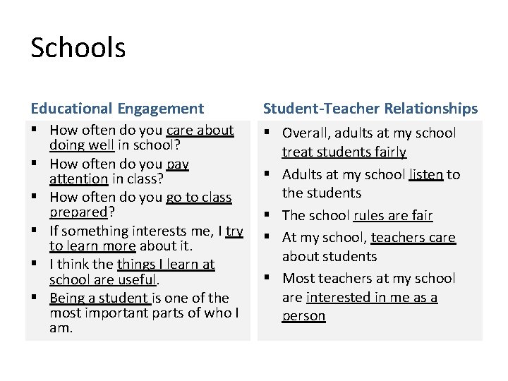 Schools Educational Engagement Student-Teacher Relationships § How often do you care about doing well