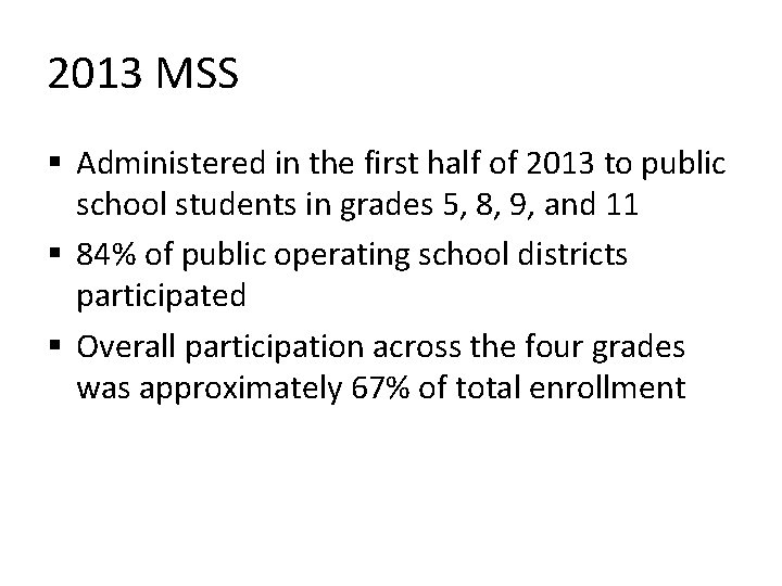 2013 MSS § Administered in the first half of 2013 to public school students