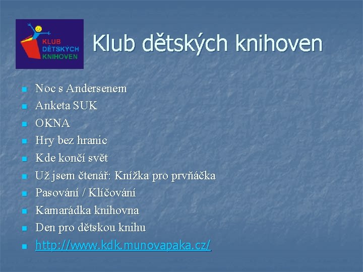  Klub dětských knihoven n n Noc s Andersenem Anketa SUK OKNA Hry bez