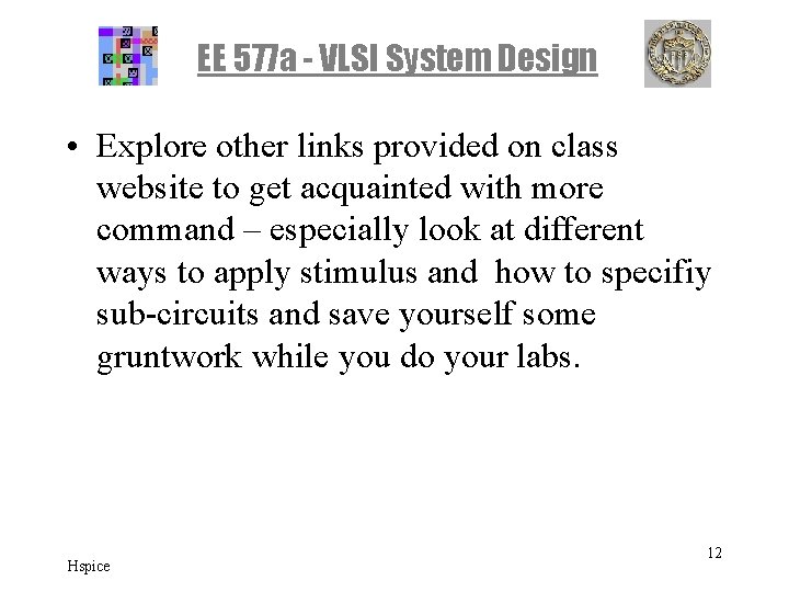 EE 577 a - VLSI System Design • Explore other links provided on class EE 577 a - VLSI System Design • Explore other links provided on class