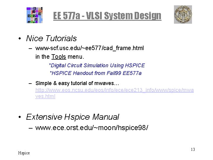 EE 577 a - VLSI System Design • Nice Tutorials – www-scf. usc. edu/~ee EE 577 a - VLSI System Design • Nice Tutorials – www-scf. usc. edu/~ee
