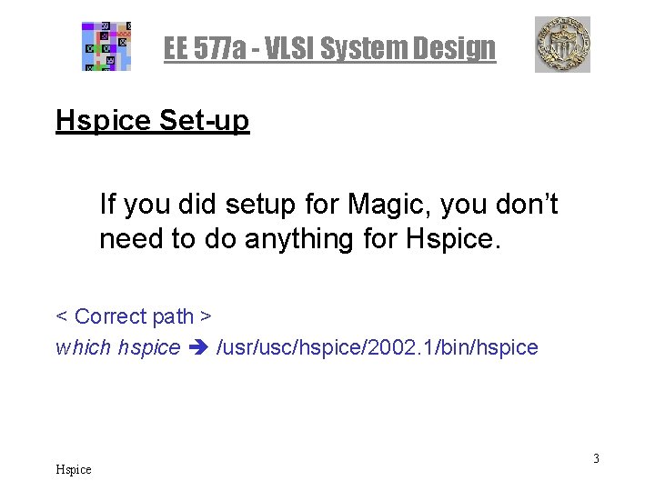 EE 577 a - VLSI System Design Hspice Set-up If you did setup for EE 577 a - VLSI System Design Hspice Set-up If you did setup for