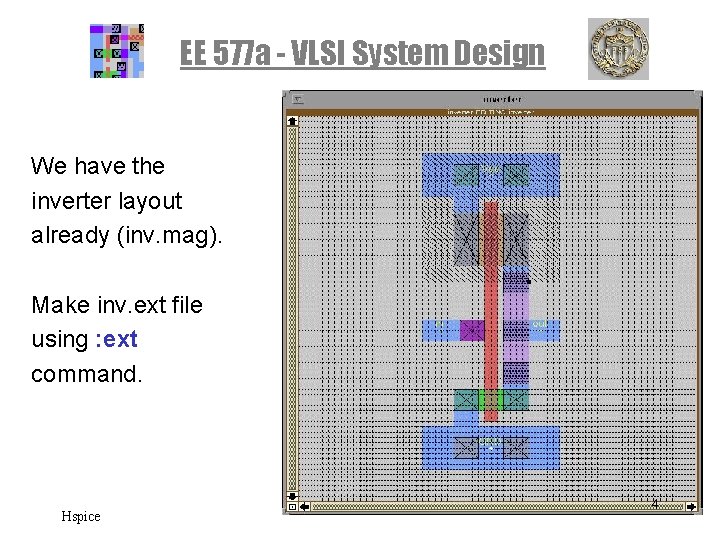 EE 577 a - VLSI System Design We have the inverter layout already (inv. EE 577 a - VLSI System Design We have the inverter layout already (inv.