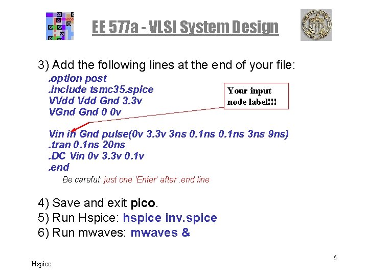 EE 577 a - VLSI System Design 3) Add the following lines at the EE 577 a - VLSI System Design 3) Add the following lines at the