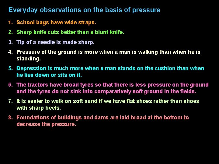 Everyday observations on the basis of pressure 1. School bags have wide straps. 2.