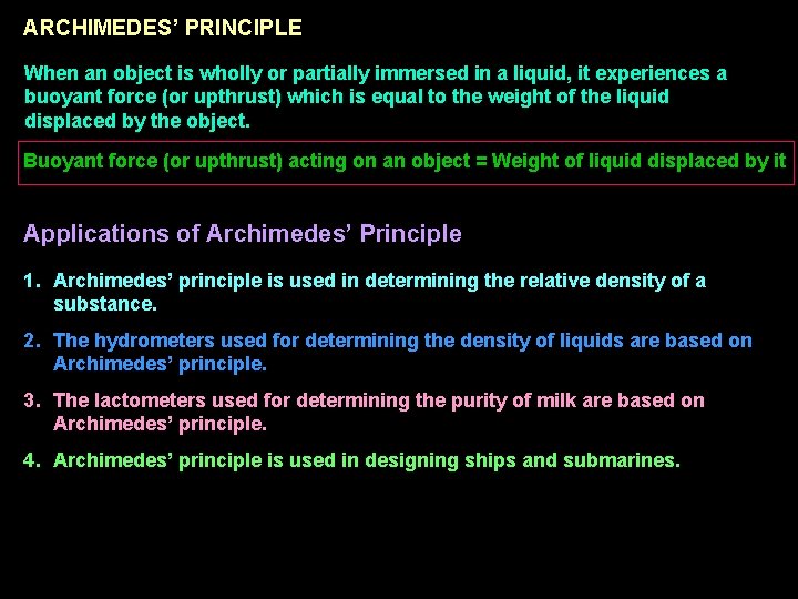 ARCHIMEDES’ PRINCIPLE When an object is wholly or partially immersed in a liquid, it