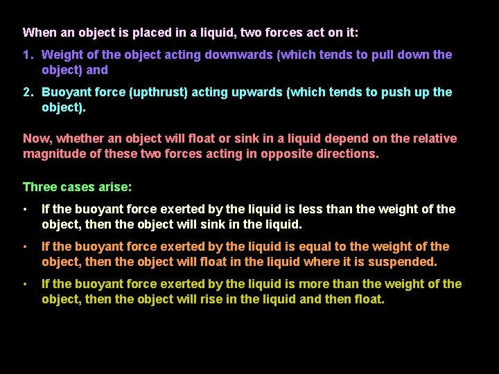 When an object is placed in a liquid, two forces act on it: 1.