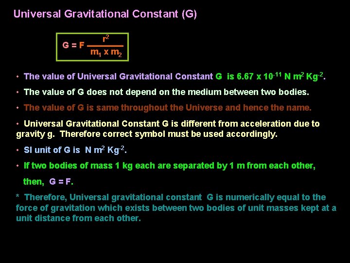 Universal Gravitational Constant (G) r 2 G=F m 1 x m 2 • The