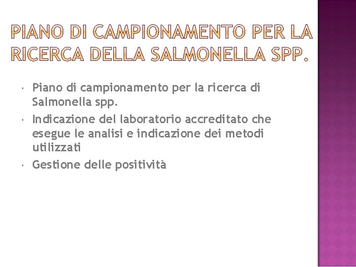  Piano di campionamento per la ricerca di Salmonella spp. Indicazione del laboratorio accreditato