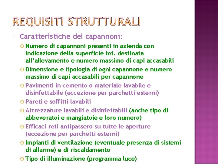  Caratteristiche dei capannoni: Numero di capannoni presenti in azienda con indicazione della superficie