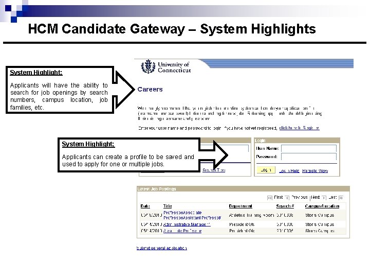 HCM Candidate Gateway – System Highlights System Highlight; Applicants will have the ability to