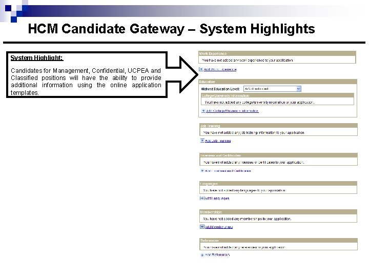 HCM Candidate Gateway – System Highlights System Highlight: Candidates for Management, Confidential, UCPEA and
