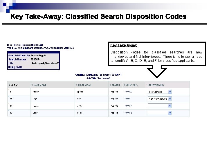 Key Take-Away: Classified Search Disposition Codes Key Take-Away: Disposition codes for classified searches are